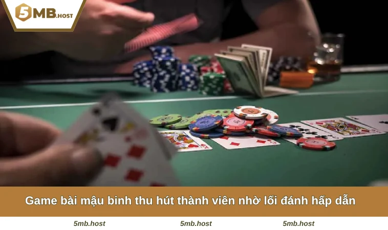 Game bài mậu binh thu hút thành viên nhờ lối đánh hấp dẫn