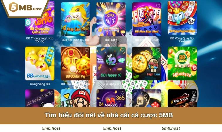 Tìm hiểu đôi nét về nhà cái cá cược 5MB
