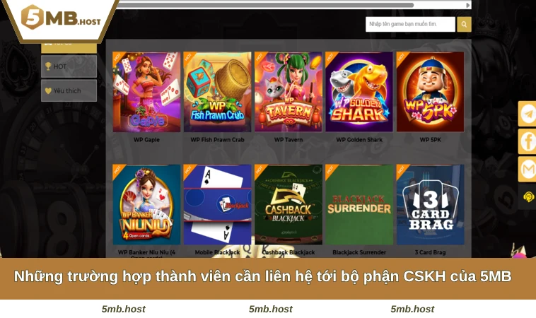 Những trường hợp thành viên cần liên hệ tới bộ phận CSKH của 5MB